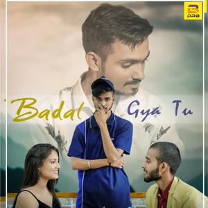 Badal gya tu