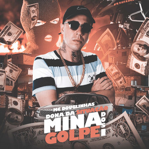 Dona da Situação: Mina dos Golpe