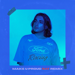 make u proud (RAT Remix)