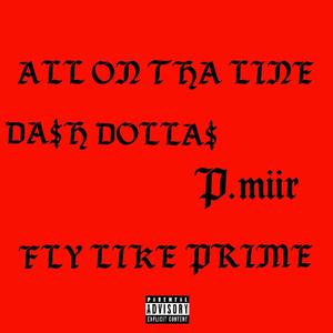All On Tha Line (feat. Fly Like Prime & P.miir)