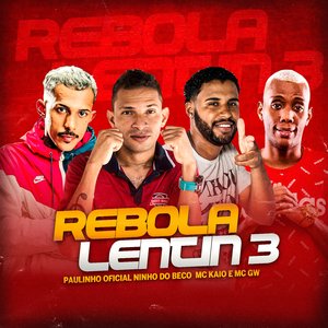 Rebola Lentin 3 (feat. Mc Gw)