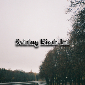 Seiring Kisah Ini