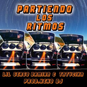 Partiendo los ritmos (feat. TNTVCIXN & Lil Gergo)
