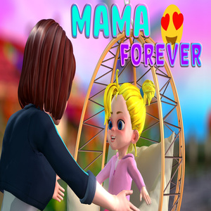 Mama forever