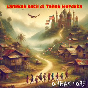 Langkah Kecil di Tanah Merdeka