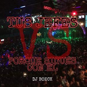 Intro Tus Jefes Vs Porque Siguesx Con El
