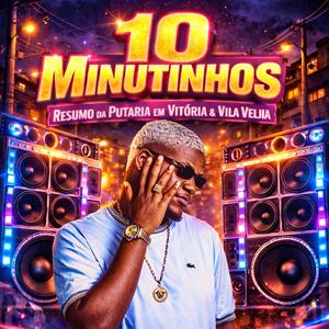 10 MINUTINHOS RESUMO DA PUTARIA EM VITÓRIA & VILA VELHA