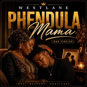 PHENDULA MAMA (R&B version)
