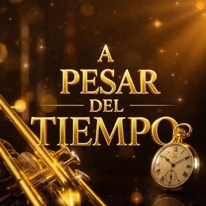 A PESAR DEL TIEMPO