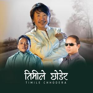 Timile Chhodera (feat. Rajesh Payal Rai)