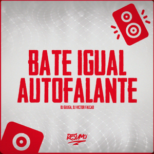 Bate Igual Auto Falante