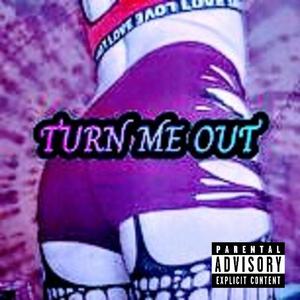 Turn Me Out