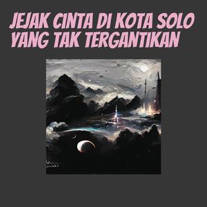 Jejak Cinta Di Kota Solo Yang Tak Tergantikan