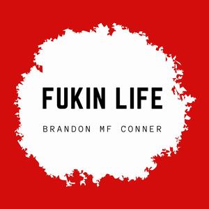 Fukin Life