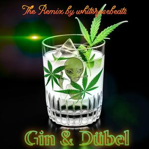 Gin & Dübel (feat. WhiteRoseBeats) (WhiteRose Remix)