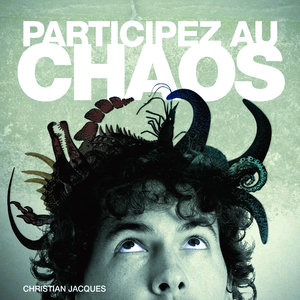 Participez au chaos