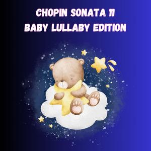 Chopin Sonata 11 Baby Lullaby Edition Part Four