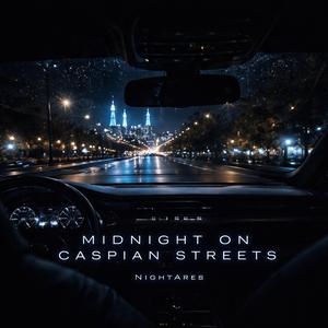 Midnight on Caspian streets