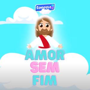 AMOR SEM FIM