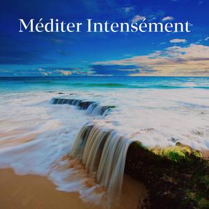 Méditer Intensément