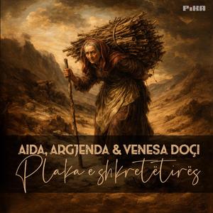 Plaka e shkretetirës (feat. Aida Doçi, Argjenda Doci & Venesa Doci)