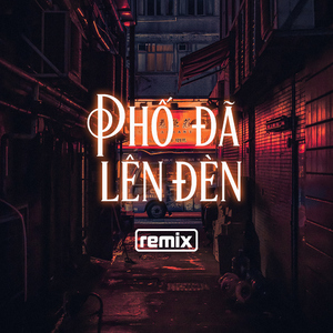 Phố Đã Lên Đèn (Đại Mèo Remix)