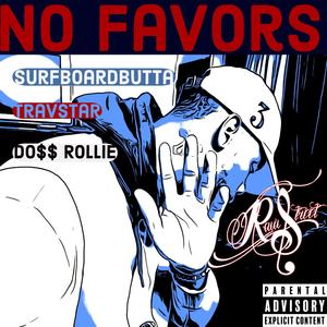 No Favors (feat. Surfboard B, TravStar & Doss Rollie)