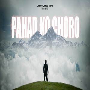 Pahad Ko Choro
