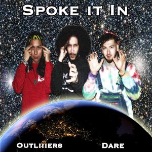 Spoke It in (feat. Outliiiers)