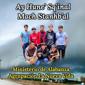 Ay Hune' Sq'inal Mach Stanhb'al