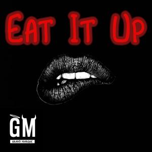 Eat It Up (feat. Speedy Gambino)