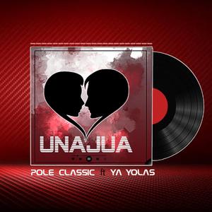 Unajua (feat. Ya Yolas)
