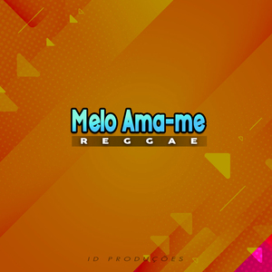 MELO DE AMA-ME