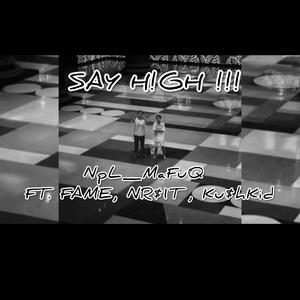 SAYH!GH (feat. FAME, NR$1T & Ku$hKid)