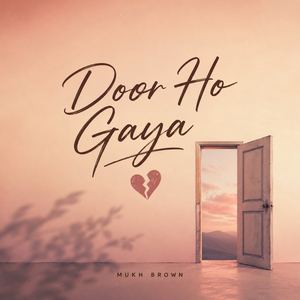 DOOR HO GAYA