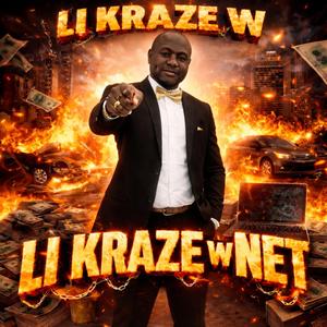 “Li KRAZE W, Li KRAZE W NÈT”