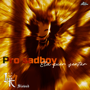 Pro Sadboy ela quer sentar Slowed