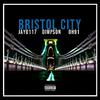 Jay0117 - Bristol City (feat. Dimpson, Double, R.E, Wish Master, Dash Villz, Firee Young, Springa, Pine, Carasel, Impact merv & KRAZY WORDLIFE) (Remix)
