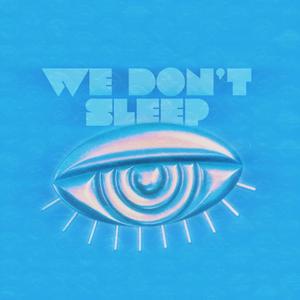 We Don't Sleep