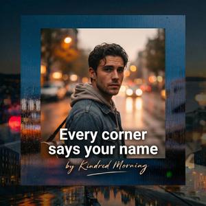 Every corner says your name