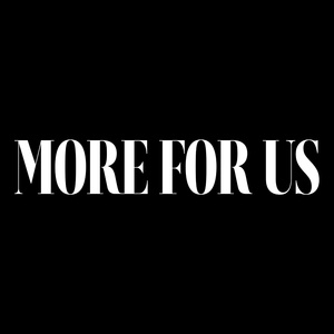 More For Us