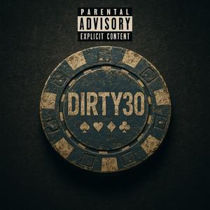 DIRTY30 (feat. j3ssecuh)
