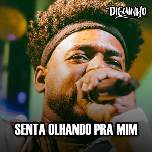 Senta Olhando Pra Mim