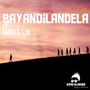 Bayandilandela (feat. Maso & S2n)