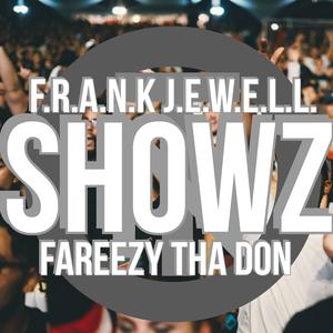 Showz (feat. Fareezy Tha Don)