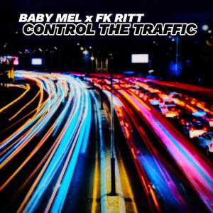 Control the traffic (feat. BABY MEL)