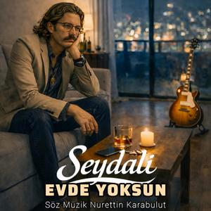 Evde Yoksun (feat. Seydali)