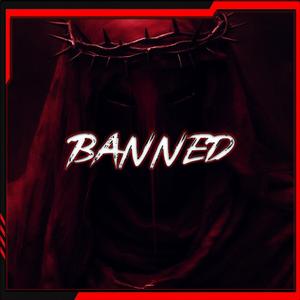 BANNED