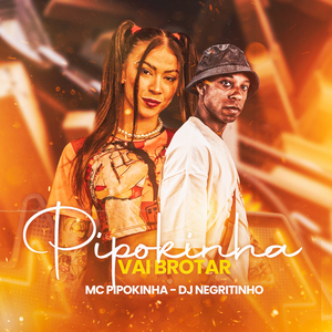 Pipokinha Vai Brota
