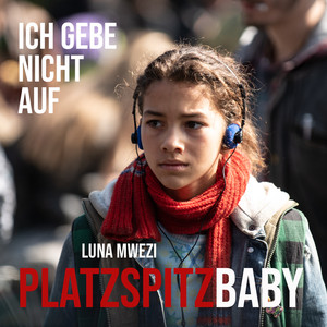 Ich gebe nicht auf - Platzspitzbaby Titelsong (Deutsche Version)